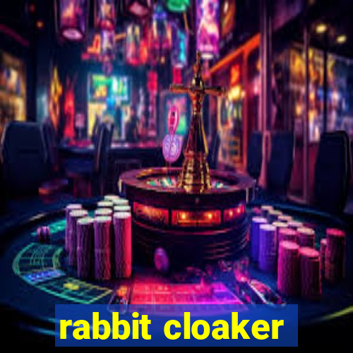 rabbit cloaker